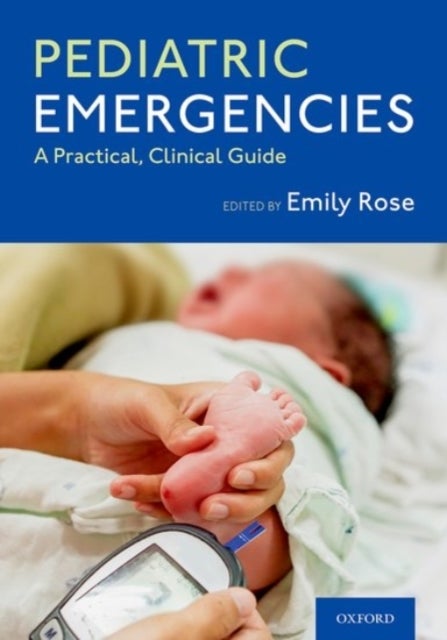 Pediatric Emergencies - A Practical, Clinical Guide