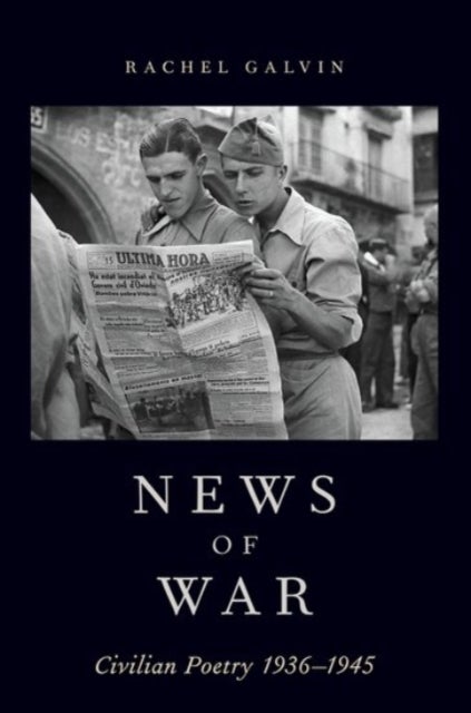News of War - Civilian Poetry 1936-1945