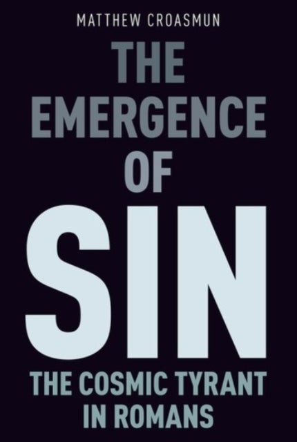 The Emergence of Sin - The Cosmic Tyrant in Romans