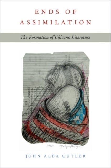 Ends of Assimilation - The Formation of Chicano Literature