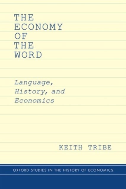 The Economy of the Word - Language, History, and Economics