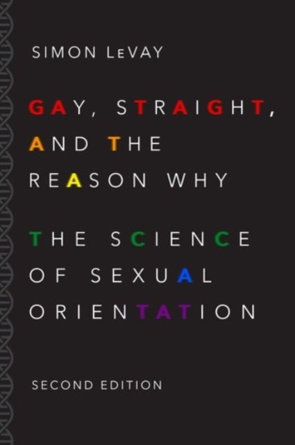 Gay, Straight, and the Reason Why - The Science of Sexual Orientation