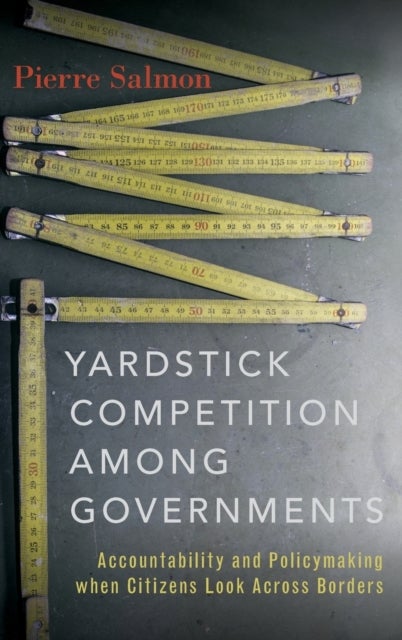 Yardstick Competition among Governments - Accountability and Policymaking when Citizens Look Across Borders