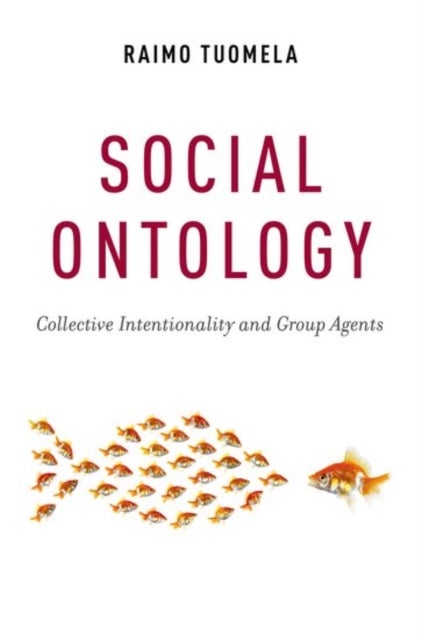 Social Ontology - Collective Intentionality and Group Agents