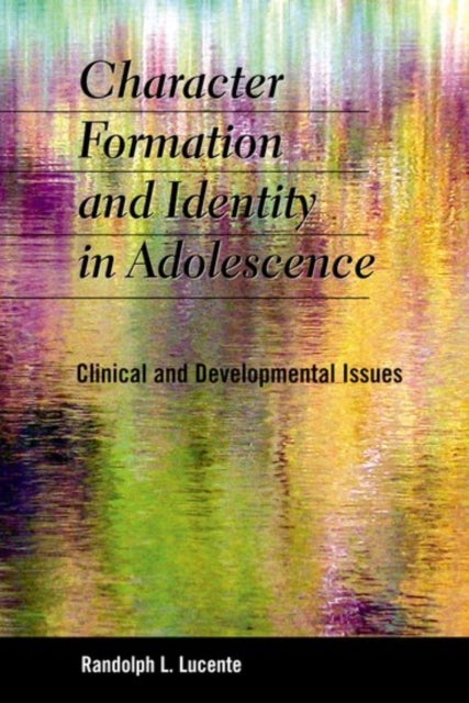 Character Formation and Identity in Adolescence - Clinical and Developmental Issues