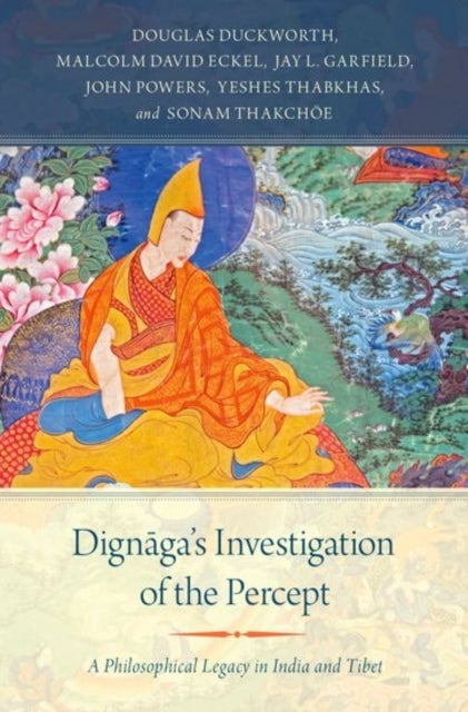 Dignāga's Investigation of the Percept - A Philosophical Legacy in India and Tibet