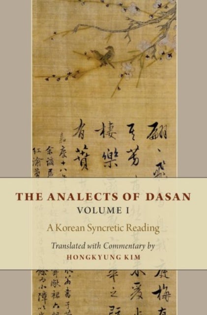 The Analects of Dasan, Volume I - A Korean Syncretic Reading