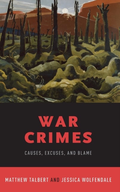 War Crimes - Causes, Excuses, and Blame