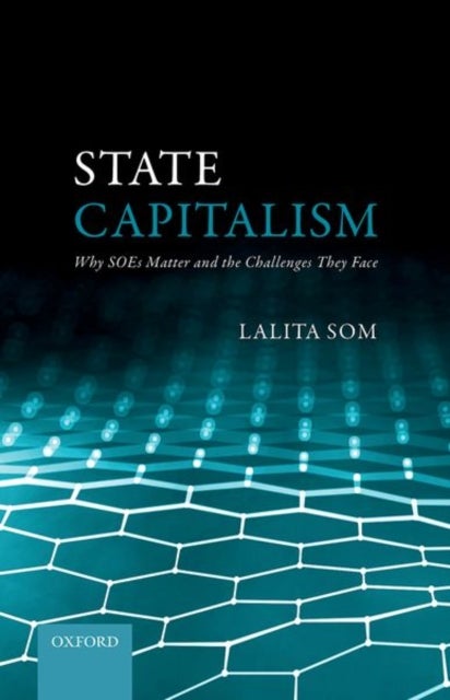 State Capitalism - Why SOEs Matter and the Challenges They Face