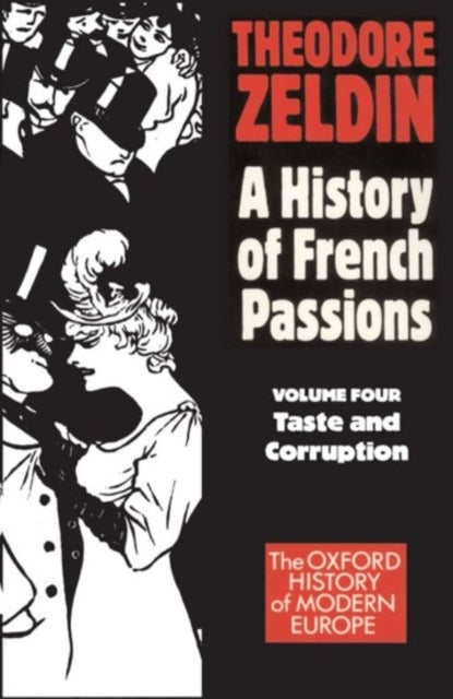 A History of French Passions: Volume 4: Taste and Corruuption