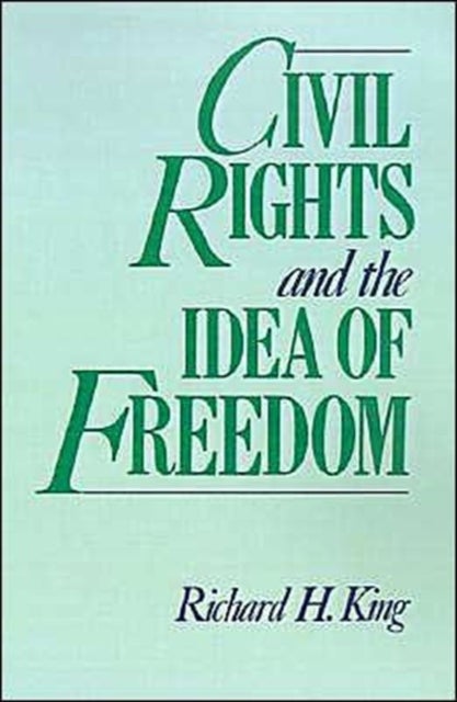 Civil Rights and the Idea of Freedom