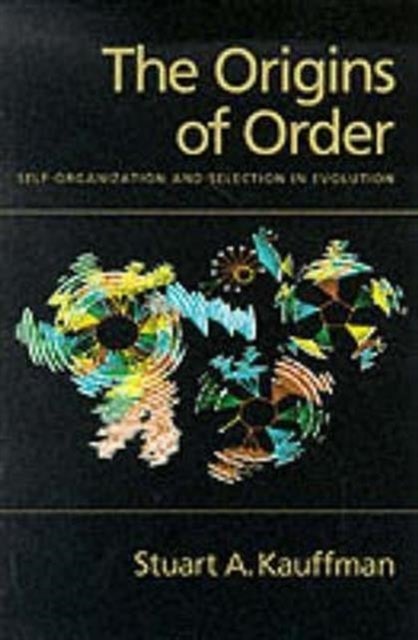 The Origins of Order - Self-Organization and Selection in Evolution