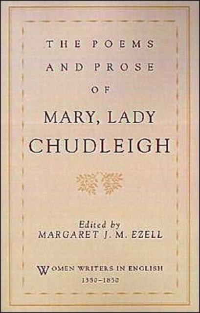 The Poems and Prose of Mary, Lady Chudleigh
