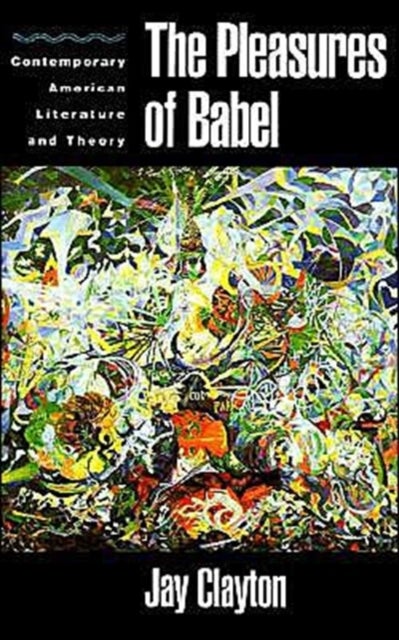 The Pleasures of Babel - Contemporary American Literature and Theory
