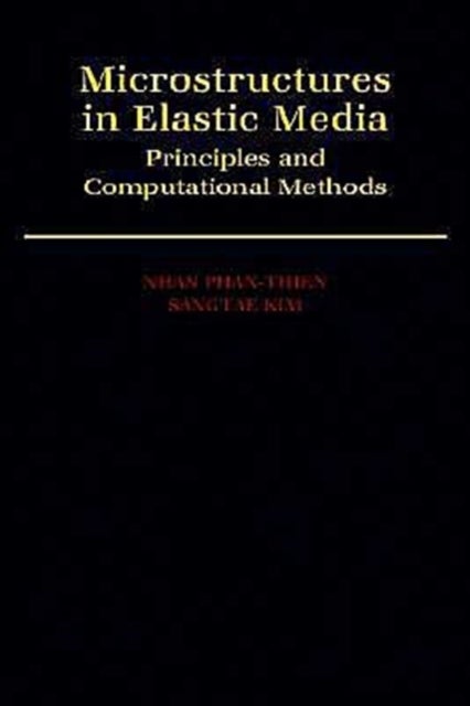 Microstructures in Elastic Media - Principles and Computational Methods