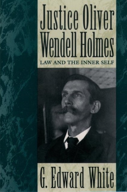 Justice Oliver Wendell Holmes - Law and the Inner Self