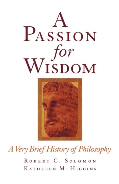 A Passion for Wisdom - A Very Brief History of Philosophy