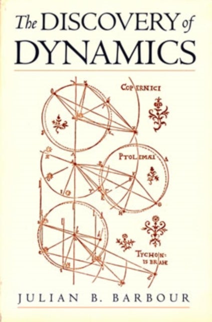 The Discovery of Dynamics - A study from a Machian point of view of the discovery and the structure of dynamical theories
