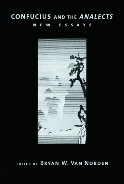Confucius and the Analects - New Essays