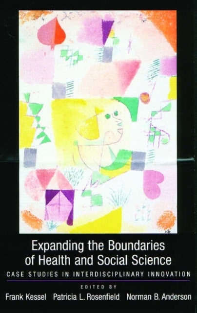 Expanding the Boundaries of Health and Social Science - Case Studies in Interdisciplinary Innovation