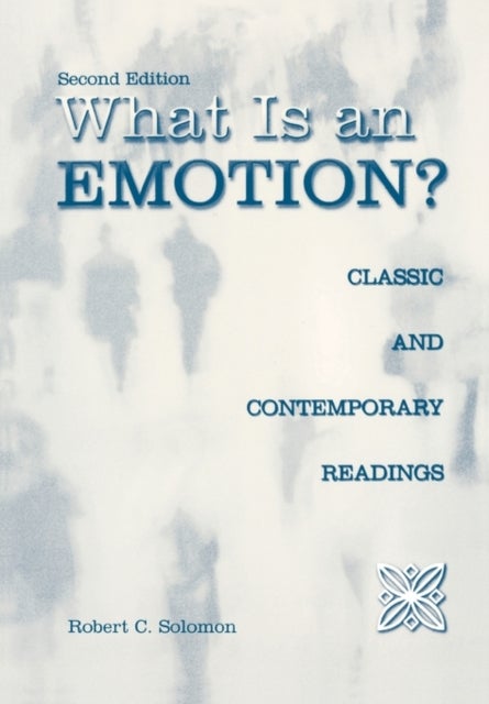What is an Emotion? - Classic and Contemporary Readings