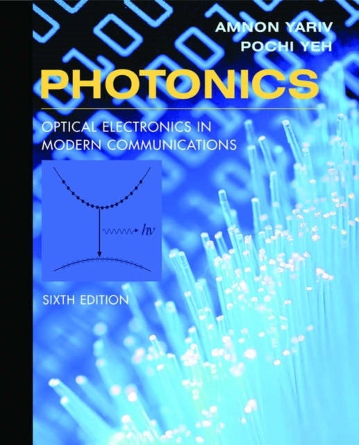 Photonics - Optical Electronics in Modern Communications