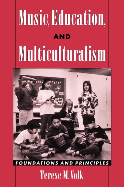 Music, Education, and Multiculturalism - Foundations and Principles