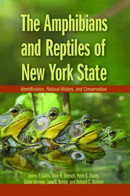 The Amphibians and Reptiles of New York State - Identification, Natural History, and Conservation