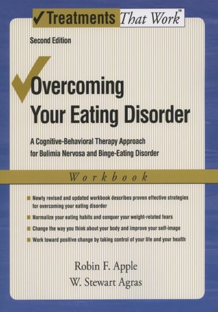 Overcoming Your Eating Disorder - A Cognitive-Behavioral Therapy Approach for Bulimia Nervosa and Binge-Eating Disorder, Workbook