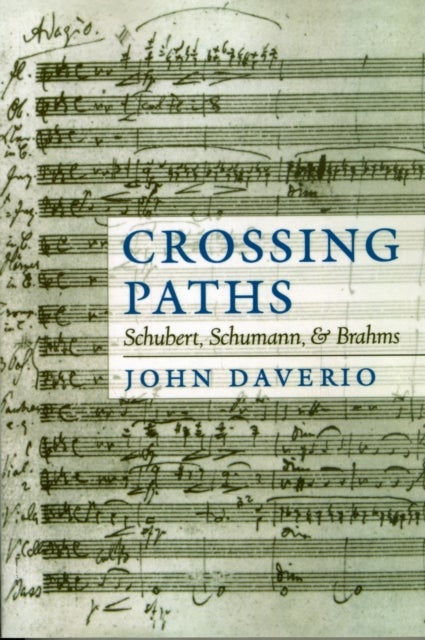 Crossing Paths - Schubert, Schumann, and Brahms