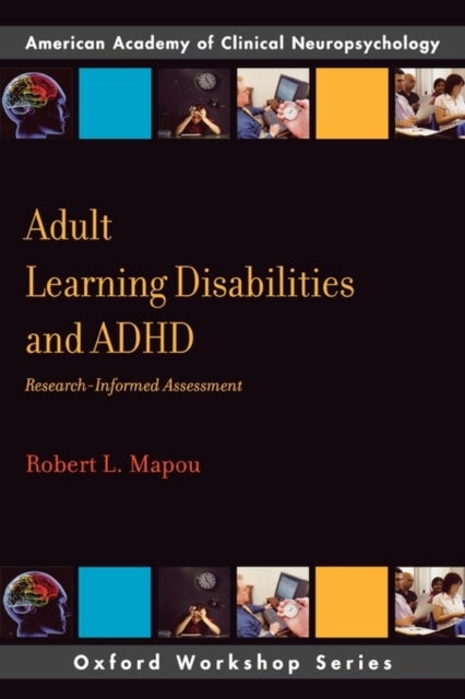 Adult Learning Disabilities and ADHD - Research-Informed Assessment