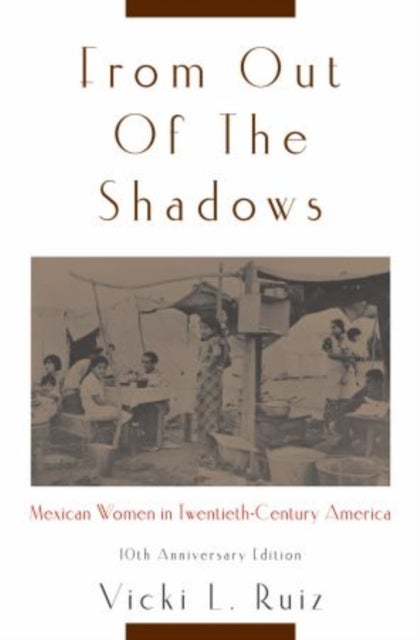 From Out of the Shadows - Mexican Women in Twentieth-Century America