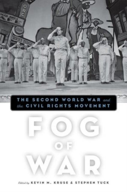 Fog of War - The Second World War and the Civil Rights Movement
