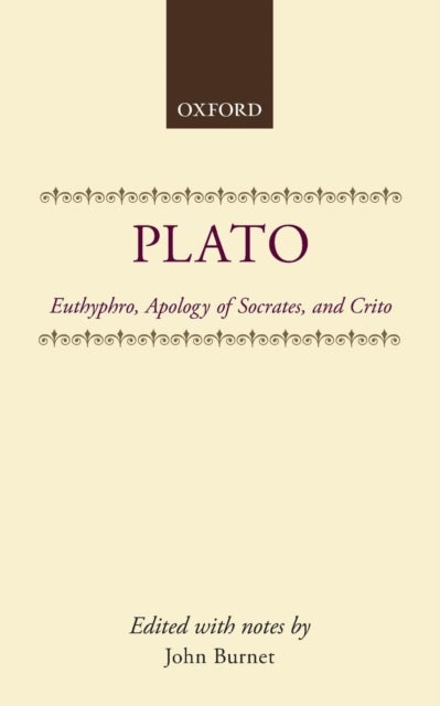 Euthyphro; Apology of Socrates; Crito