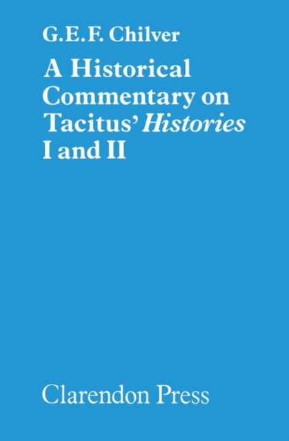 Historical Commentary on Tacitus: Histories I and II