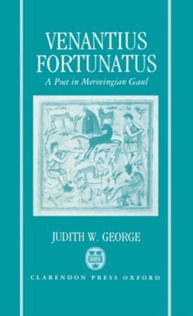 Venantius Fortunatus - A Latin Poet in Merovingian Gaul