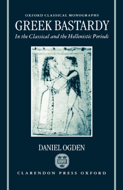 Greek Bastardy in the Classical and Hellenistic Periods