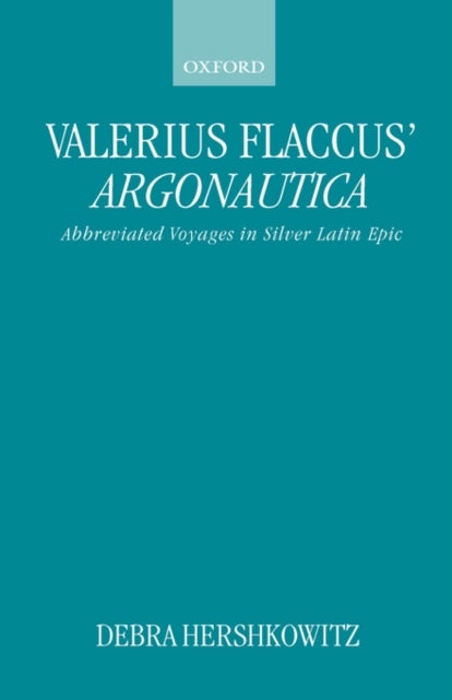 Valerius Flaccus' Argonautica - Abbreviated Voyages in Silver Latin Epic
