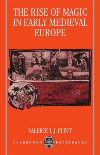 The Rise of Magic in Early Medieval Europe
