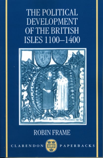 The Political Development of the British Isles 1100-1400