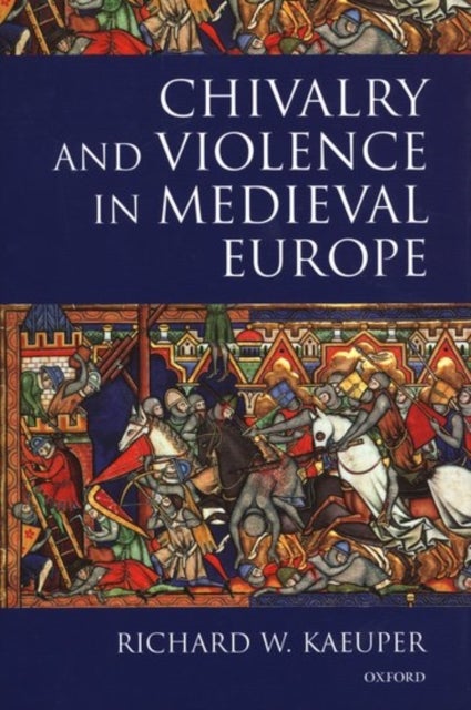 Chivalry and Violence in Medieval Europe