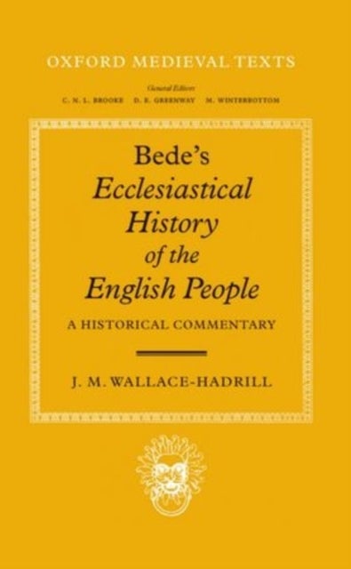 Bede's Ecclesiastical History of the English People - A Historical Commentary
