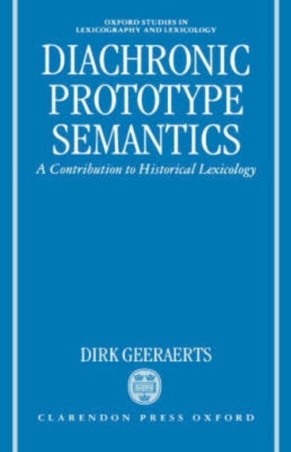 Diachronic Prototype Semantics - A Contribution to Historical Lexicology