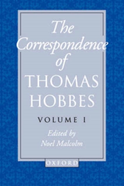 The Correspondence of Thomas Hobbes: The Correspondence of Thomas Hobbes