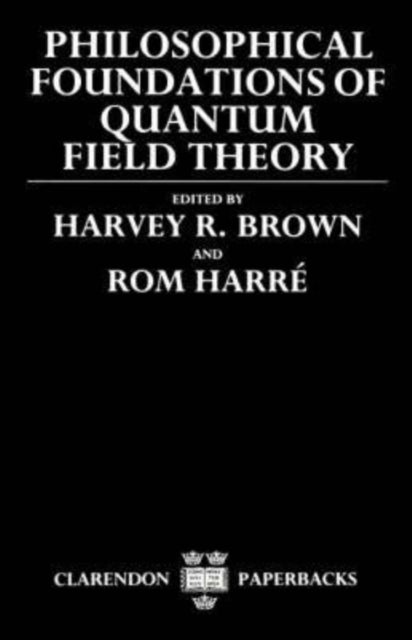 Philosophical Foundations of Quantum Field Theory