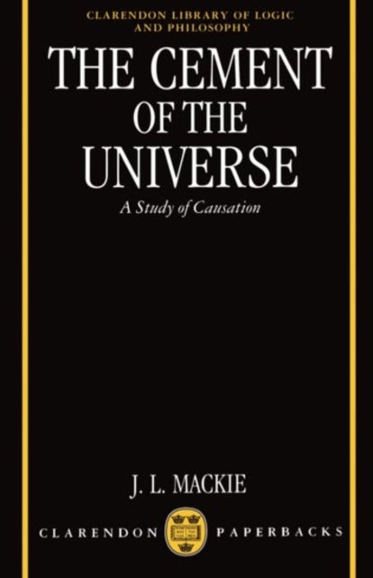 The Cement of the Universe - A Study of Causation