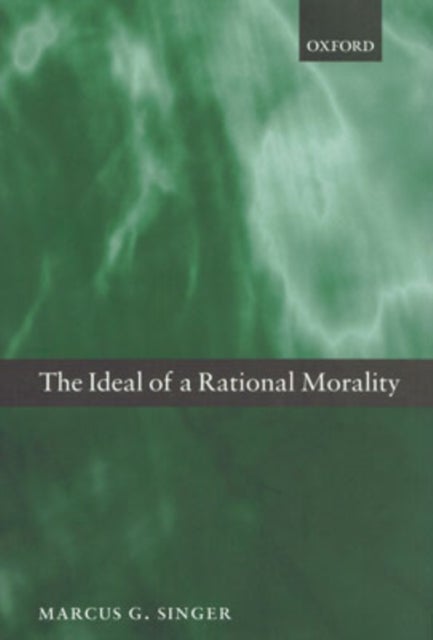 The Ideal of a Rational Morality - Philosophical Compositions