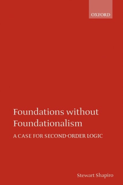 Foundations without Foundationalism - A Case for Second-Order Logic