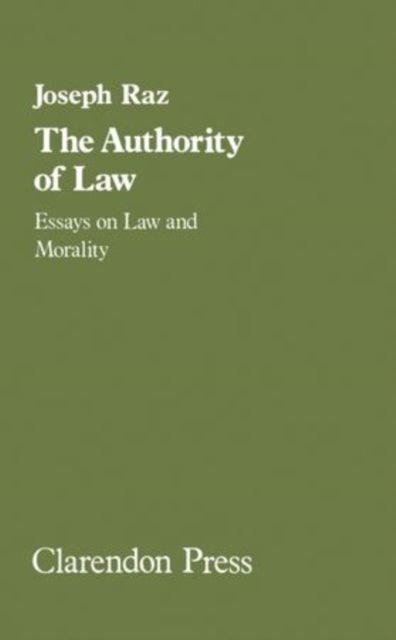 The authority of law - Essays on law and morality