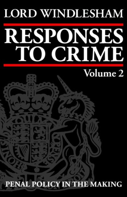 Responses to Crime, Volume 2 - Penal Policy in the Making